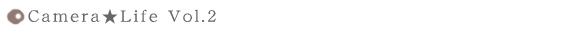 camera��Life Vol.2
